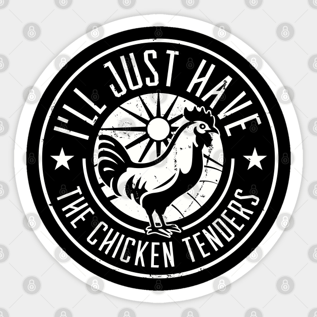 I'll just have the chicken tenders Sticker by Garment Monkey Co.